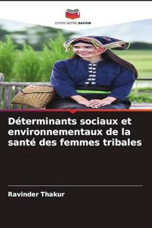 Seller image for Dterminants sociaux et environnementaux de la sant des femmes tribales for sale by AHA-BUCH GmbH