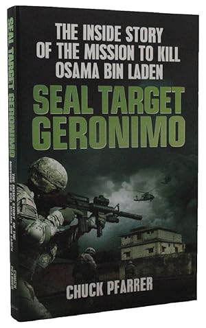 SEAL TARGET GERONIMO: the inside story of the mission to kill Osama Bin Laden