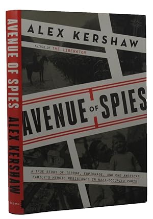 Seller image for AVENUE OF SPIES: a true story of terror, espionage, and one American family's heroic resistance in Nazi-Occupied France for sale by Kay Craddock - Antiquarian Bookseller