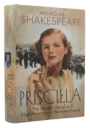 Seller image for PRISCILLA: The Hidden Life of an Englishwoman in Wartime France for sale by Kay Craddock - Antiquarian Bookseller