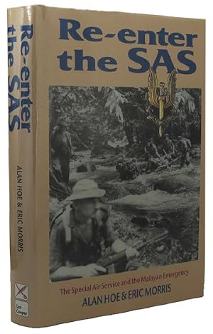 RE-ENTER THE SAS: the Special Air Service and the Malayan Emergency