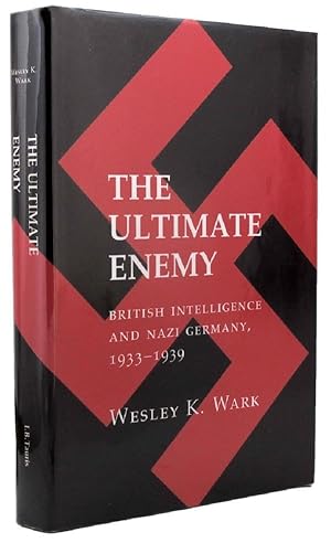 Seller image for THE ULTIMATE ENEMY. British intelligence and Nazi Germany, 1933-1939 for sale by Kay Craddock - Antiquarian Bookseller