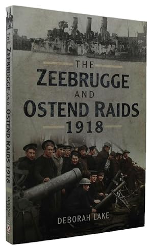 Imagen del vendedor de THE ZEEBRUGGE AND OSTEND RAIDS 1918 a la venta por Kay Craddock - Antiquarian Bookseller