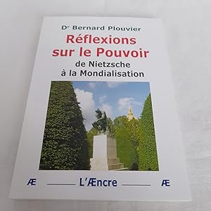 Bild des Verkufers fr REFLEXIONS SUR LE POUVOIR, DE NIETZSCHE A LA MONDIALISATION zum Verkauf von Librairie RAIMOND