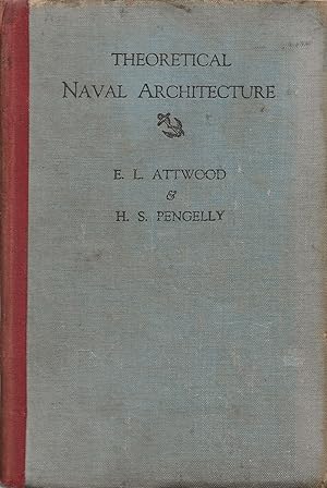 Theoretical Naval Architecture. Revised by Herbert S Pengelly. With numerous diagrams