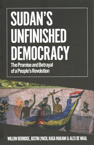 Seller image for Sudan's Unfinished Democracy : The Promise and Betrayal of a People's Revolution for sale by GreatBookPricesUK