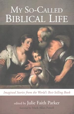 Seller image for My So-Called Biblical Life : Imagined Stories from the World  s Best-Selling Book for sale by GreatBookPricesUK