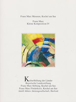 Franz Marc, Kleine Komposition IV / [Autor: Lenz Kriss-Rettenbeck]. Franz-Marc-Museum, Kochel am ...