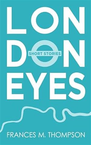 Bild des Verkufers fr London Eyes : Short Stories zum Verkauf von GreatBookPricesUK