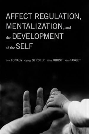 Seller image for Affect Regulation, Mentalization And The Development Of The Self for sale by GreatBookPricesUK
