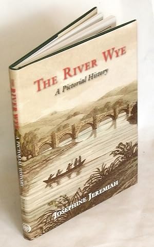 Seller image for The River Wye - A Pictorial History for sale by James Hulme Books