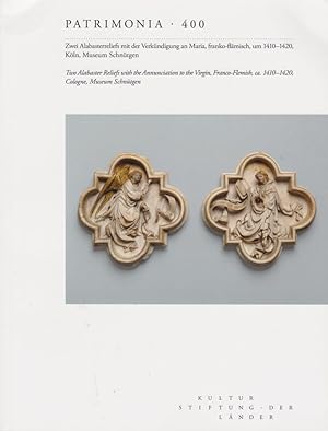 Immagine del venditore per Zwei Alabasterreliefs mit der Verkndigung an Maria : franko-flmisch, um 1410-1420, Kln, Museum Schntgen = Two alabaster reliefs with the annunciation to the Virgin / Konzeption und Text: Dr. Moritz Woelk (Direktor Museum Schntgen) ; englische bersetzung: Dr. David Snchez; Patrimonia ; 400 venduto da Licus Media