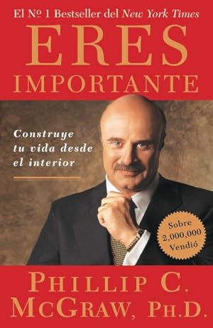 Seller image for Eres Importante : Construye Tu Vida Desde El Interior -Language: Spanish for sale by GreatBookPricesUK
