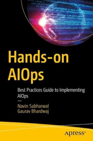 Seller image for Hands-on Aiops : Best Practices Guide to Implementing Aiops for sale by GreatBookPricesUK