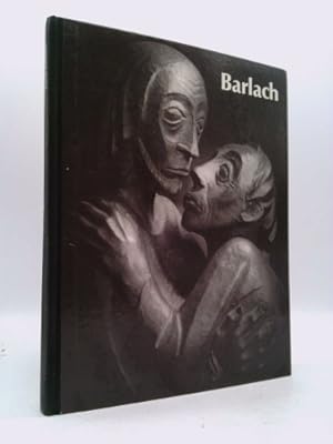 Seller image for Ernst Barlach: Life in Work: Sculpture, Drawings and Graphics; Dramas, Prose Works and Letters in Translation for sale by ThriftBooksVintage