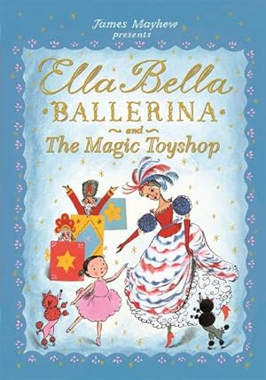 Bild des Verkufers fr Ella Bella Ballerina and the Magic Toyshop zum Verkauf von Smartbuy