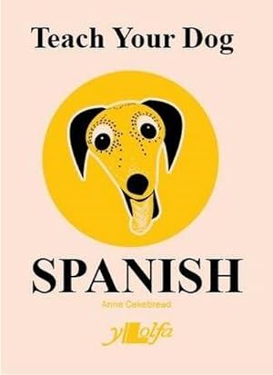 Bild des Verkufers fr Teach Your Dog Spanish zum Verkauf von Smartbuy