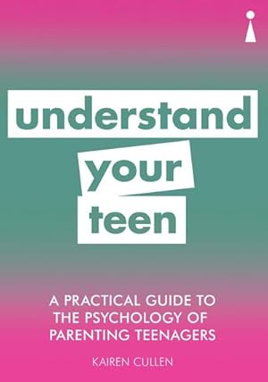 Bild des Verkufers fr A Practical Guide to the Psychology of Parenting Teenagers : Understand Your Teen zum Verkauf von Smartbuy