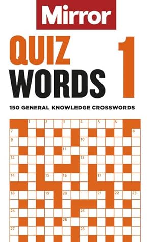Bild des Verkufers fr The Mirror: Quizwords 1 : 150 general knowledge crosswords from the pages of your favourite newspaper zum Verkauf von Smartbuy