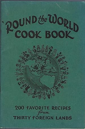 Imagen del vendedor de Round the World Cook Book; 200 Favorite Recipes from Thirty Foreign Lands, Volume 1 No. 6 a la venta por Mom's Resale and Books