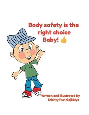 Image du vendeur pour Body Safety Is the Right Choice Baby!!: Empowering Kids Towards Body Safety mis en vente par GreatBookPrices