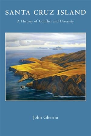 Bild des Verkufers fr Santa Cruz Island : A History of Conflict and Diversity zum Verkauf von GreatBookPrices