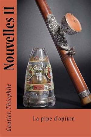 Image du vendeur pour Nouvelles II : La Pipe D?opium -Language: french mis en vente par GreatBookPrices