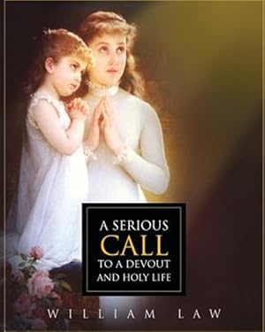 Seller image for Serious Call to a Devout and Holy Life for sale by GreatBookPrices