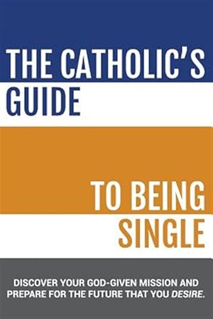 Seller image for Catholic's Guide to Being Single for sale by GreatBookPricesUK