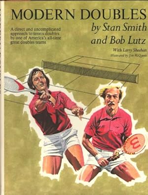 Seller image for Modern Tennis Doubles / Stan Smith & Bob Lutz, with Larry Sheehan ; Illustrated by Jim McQueen for sale by WeBuyBooks