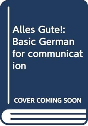 Image du vendeur pour Alles Gute! : Basic German for Communication mis en vente par WeBuyBooks