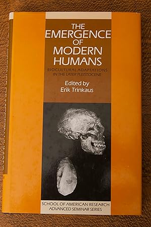 Seller image for The Emergence of Modern Humans: Biocultural Adaptations in the Later Pleistocene (School of American Research Advanced Seminars) for sale by Snowden's Books