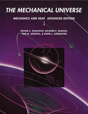 Bild des Verkufers fr Mechanical Universe : Mechanics and Heat, Advanced Edition zum Verkauf von GreatBookPricesUK