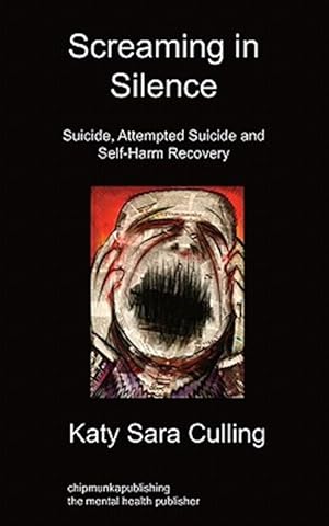 Seller image for Screaming in Silence: Suicide, Attempted Suicide and Self-Harm Recovery for sale by GreatBookPrices