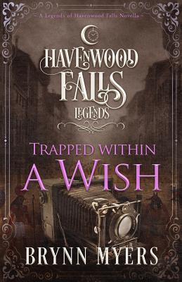 Seller image for Trapped Within a Wish: A Legends of Havenwood Falls Novella (Paperback or Softback) for sale by BargainBookStores