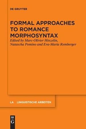 Seller image for Formal Approaches to Romance Morphosyntax (Linguistische Arbeiten) by Marc-Olivier Hinzelin, Natascha Pomino, Eva-Maria Remberger [Paperback ] for sale by booksXpress