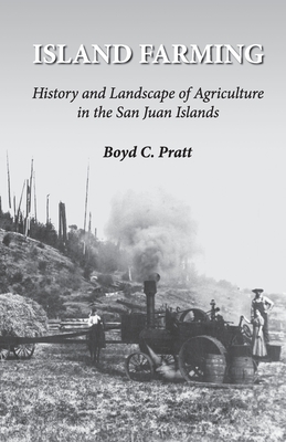 Seller image for Island Farming: History and Landscape of Agriculture in the San Juan Islands (Paperback or Softback) for sale by BargainBookStores