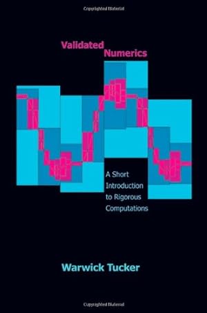 Immagine del venditore per Validated Numerics: A Short Introduction to Rigorous Computations by Tucker, Warwick [Hardcover ] venduto da booksXpress
