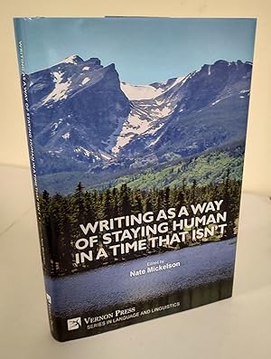 Writing as a Way of Staying Human in a Time that Isn't; Series in Language and Linguistics