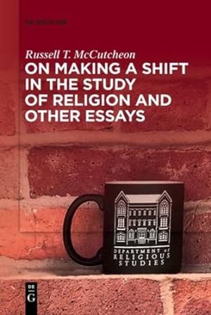 Seller image for On Making a Shift in the Study of Religion and Other Essays by Russell T. McCutcheon [Paperback ] for sale by booksXpress