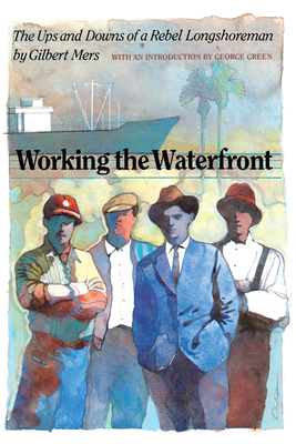 Immagine del venditore per Working the Waterfront: The Ups and Downs of a Rebel Longshoreman (Paperback or Softback) venduto da BargainBookStores