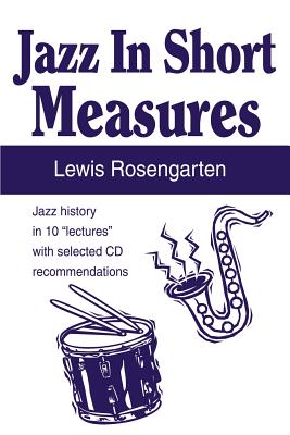 Seller image for Jazz in Short Measures: Jazz History in 10 "Lectures" with Selected CD Recommendations (Paperback or Softback) for sale by BargainBookStores