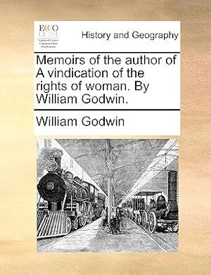 Seller image for Memoirs of the Author of a Vindication of the Rights of Woman. by William Godwin. (Paperback or Softback) for sale by BargainBookStores