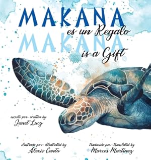 Bild des Verkufers fr MAKANA es un Regalo / MAKANA is a Gift: A Little Green Sea Turtle's Quest for Identity and Purpose (Hardback or Cased Book) zum Verkauf von BargainBookStores