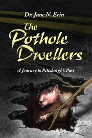 Seller image for The Pothole Dwellers: A Journey to Pittsburgh's Past [Soft Cover ] for sale by booksXpress