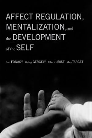 Seller image for Affect Regulation, Mentalization And The Development Of The Self for sale by GreatBookPrices