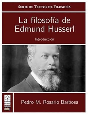 Seller image for La filosofa de Edmund Husserl / The philosophy of Edmund Husserl : Introduccin / Introduction -Language: spanish for sale by GreatBookPrices
