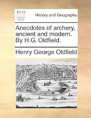 Seller image for Anecdotes of Archery, Ancient and Modern. by H.G. Oldfield. (Paperback or Softback) for sale by BargainBookStores