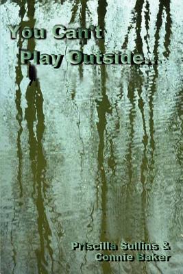Bild des Verkufers fr You Can't Play Outside . . . (Paperback or Softback) zum Verkauf von BargainBookStores