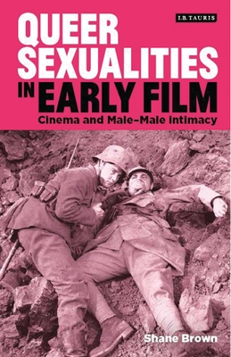 Bild des Verkufers fr Queer Sexualities in Early Film: Cinema and Male-Male Intimacy (Paperback or Softback) zum Verkauf von BargainBookStores